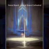 Steve Roach - Live At Grace Cathedral (part One: Embracing The Space) '2010