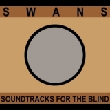 Swans - Soundtracks For The Blind (2CD) '1996