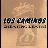 Los Caminos - Cheating Death '2012