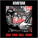 KMFDM - Our Time Will Come '2014