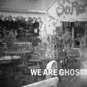 We Are Ghosts - We Are Ghosts '2009