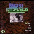 James Mcmurtry - Where'd You Hide The Body '1995