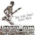 Minus-one - The Kids Don't Skate Here '2008