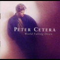 Peter Cetera - World Falling Down '1992