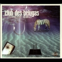 Club Des Belugas - Fishing For Zebras '2015