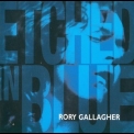 Rory Gallagher - Etched In Blue '1992