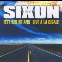 Sixun - Fete Ses 20 Ans - Live а La Cigale - Cd1 '2006