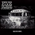 Five Horse Johnson - Blues For Henry '1996