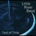 Little River Band - Test Of Time '2004