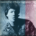 George Thorogood - Maverick '1985