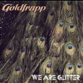 Goldfrapp - We Are Glitter '2006