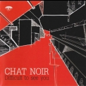 Chat Noir - Difficult To See You '2008