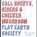 Flat Earth Society - Call Sheets, Riders & Chicken Mushroom '2014