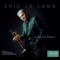Eric Le Lann - Life On Mars '2015