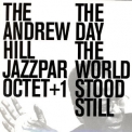 Andrew Hill - The Day The World Stood Still '2003