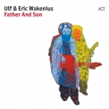 Ulf & Eric Wakenius - Father And Son [Hi-Res] '2017