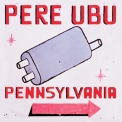 Pere Ubu - Pennsylvania '2017