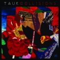 Tauk - Collisions '2014