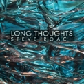 Steve Roach - Long Thoughts '2017