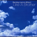 Beckley-Lamm-Wilson - Like A Brother '2000
