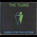 The Twins - Living For The Future '2018