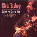 Elvin Bishop - Gettin My Groove Back '2005