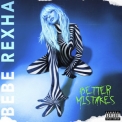 Bebe Rexha - Better Mistakes '2021