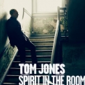 Tom Jones - Spirit In The Room (Deluxe Edition) '2012