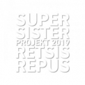 Supersister - Retsis Repus '2019
