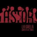 La Grela Quinteto de Tango - Astor '2023