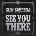 Glen Campbell - See You There '2013