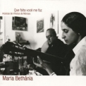 Maria Bethânia - Que Falta Você Me Faz '2005