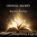 CRYSTAL SECRET - Beyond Reality '2017