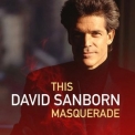 David Sanborn - This Masquerade '2018