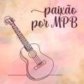 Various Artists - Paixão por MPB '2024