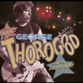 George Thorogood And The Destroyers - The Baddest Of George Thorogood And The Destroyers '1992