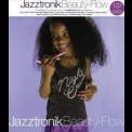 Jazztronik - Beauty-Flow '2007