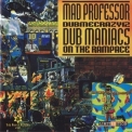 Mad Professor - Dub Maniacs On The Rampage '1992
